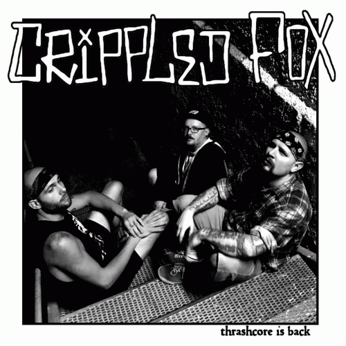 Crippled Fox : Thrashcore Is Back Crippled Fox : Thrashcore Is Back